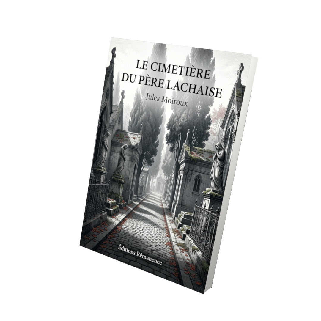 Livre Le Cimetière du Père Lachaise par Jules Moiroux - Vue 3D - Editions Remanence