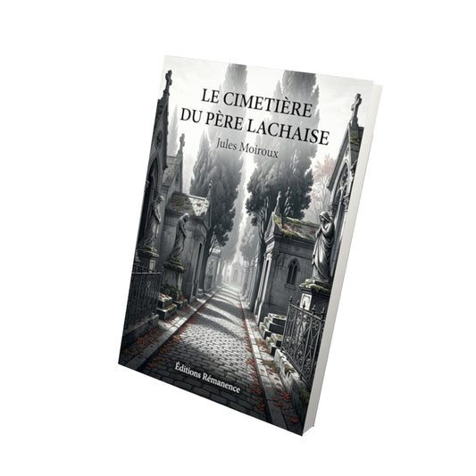 Livre Le Cimetière du Père Lachaise par Jules Moiroux - Vue 3D - Editions Remanence