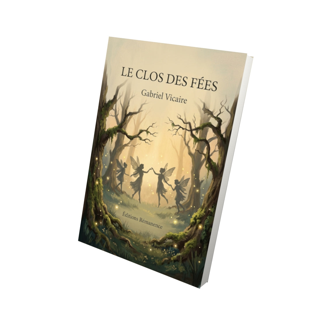 Livre Le Clos des fées par Gabriel Vicaire - Vue 3D - Editions Remanence