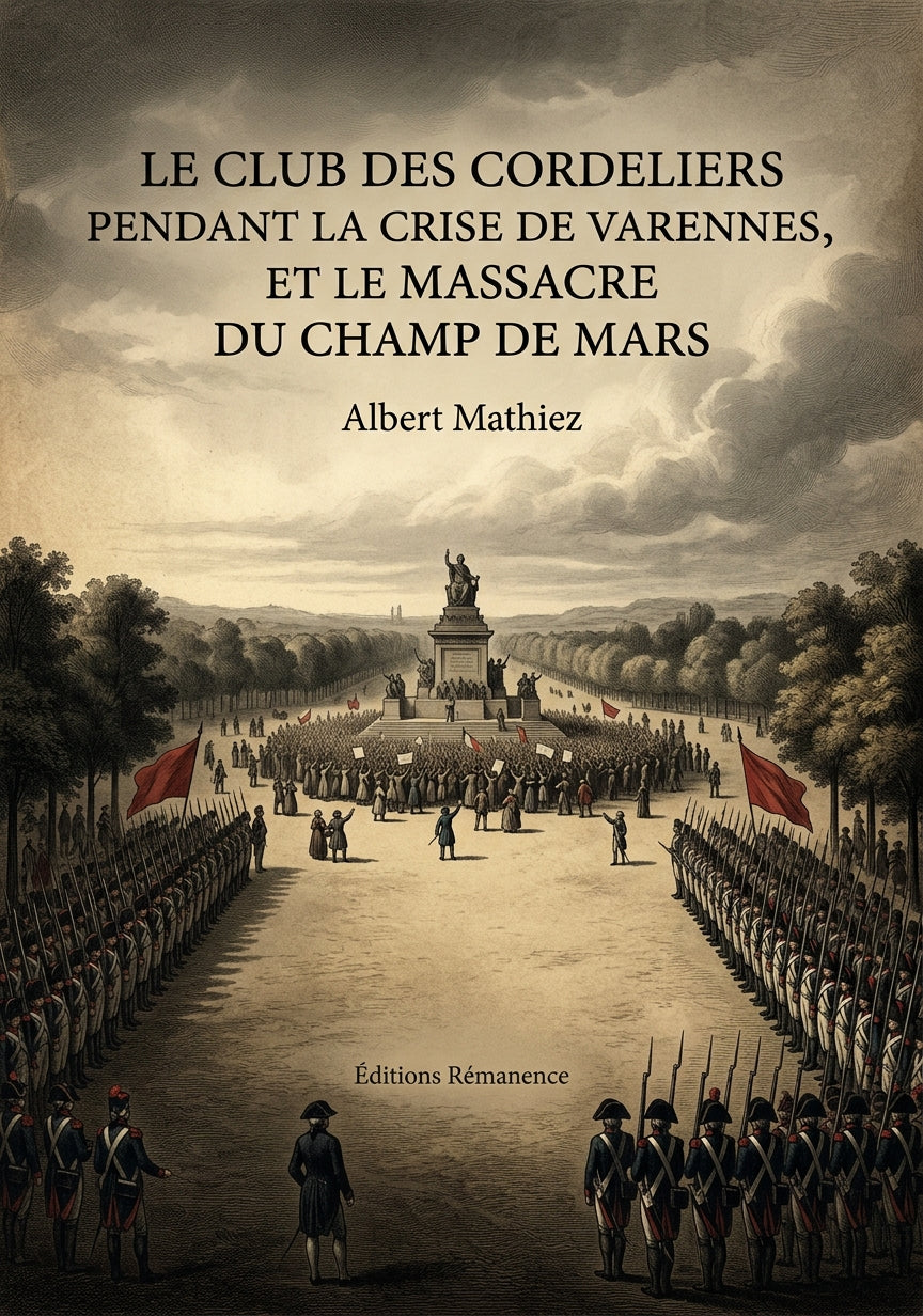Livre Le Club des Cordeliers pendant la crise de Varennes, et le massacre du Champ de Mars par Albert Mathiez - Couverture - Editions Remanence