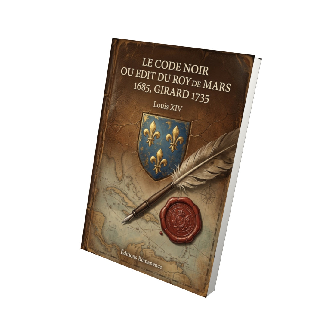 Livre Le code noir ou Edit du roy de mars 1685, Girard 1735 par Louis XIV - Vue 3D - Editions Remanence