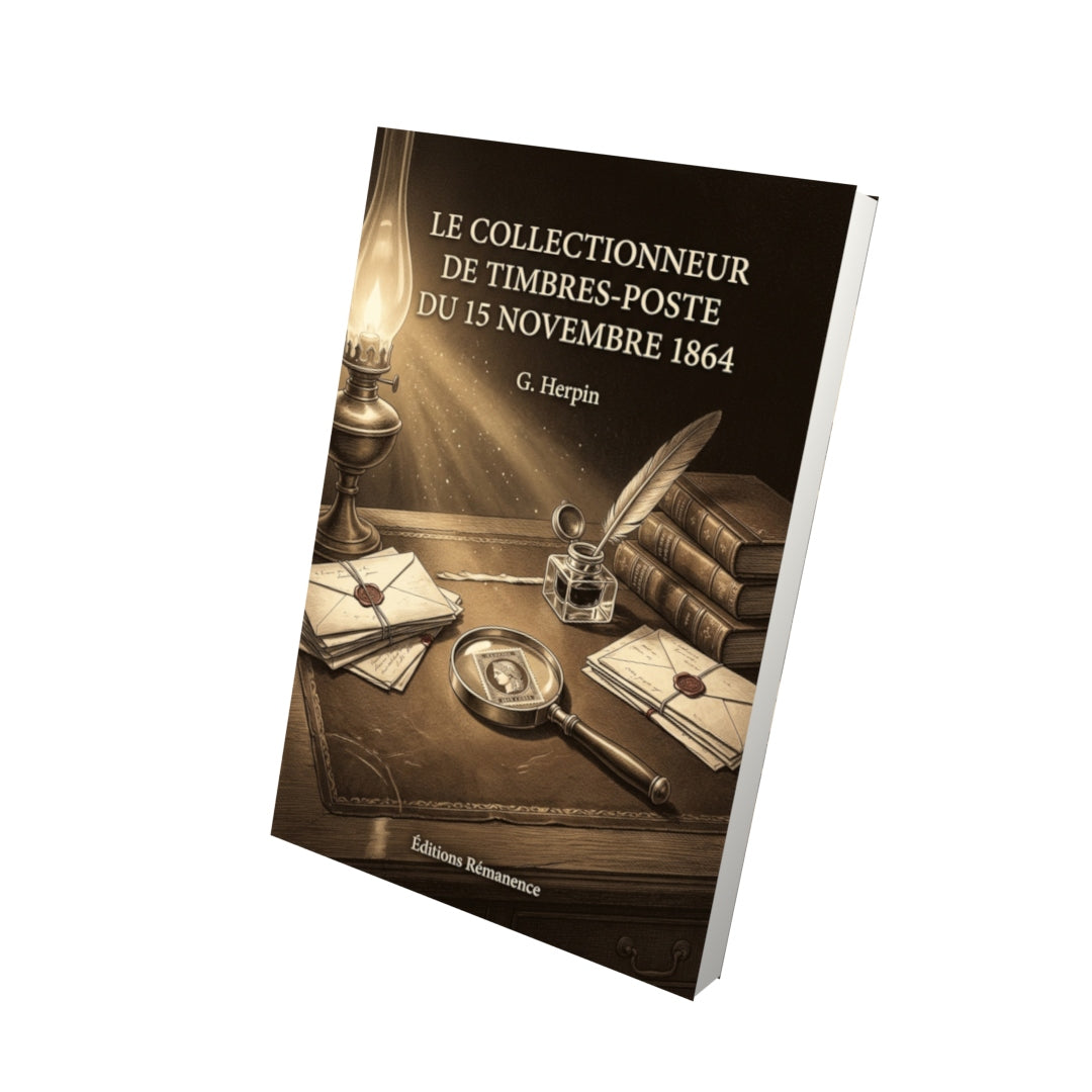 Livre Le Collectionneur de timbres-poste du 15 novembre 1864 par G. Herpin - Vue 3D - Editions Remanence