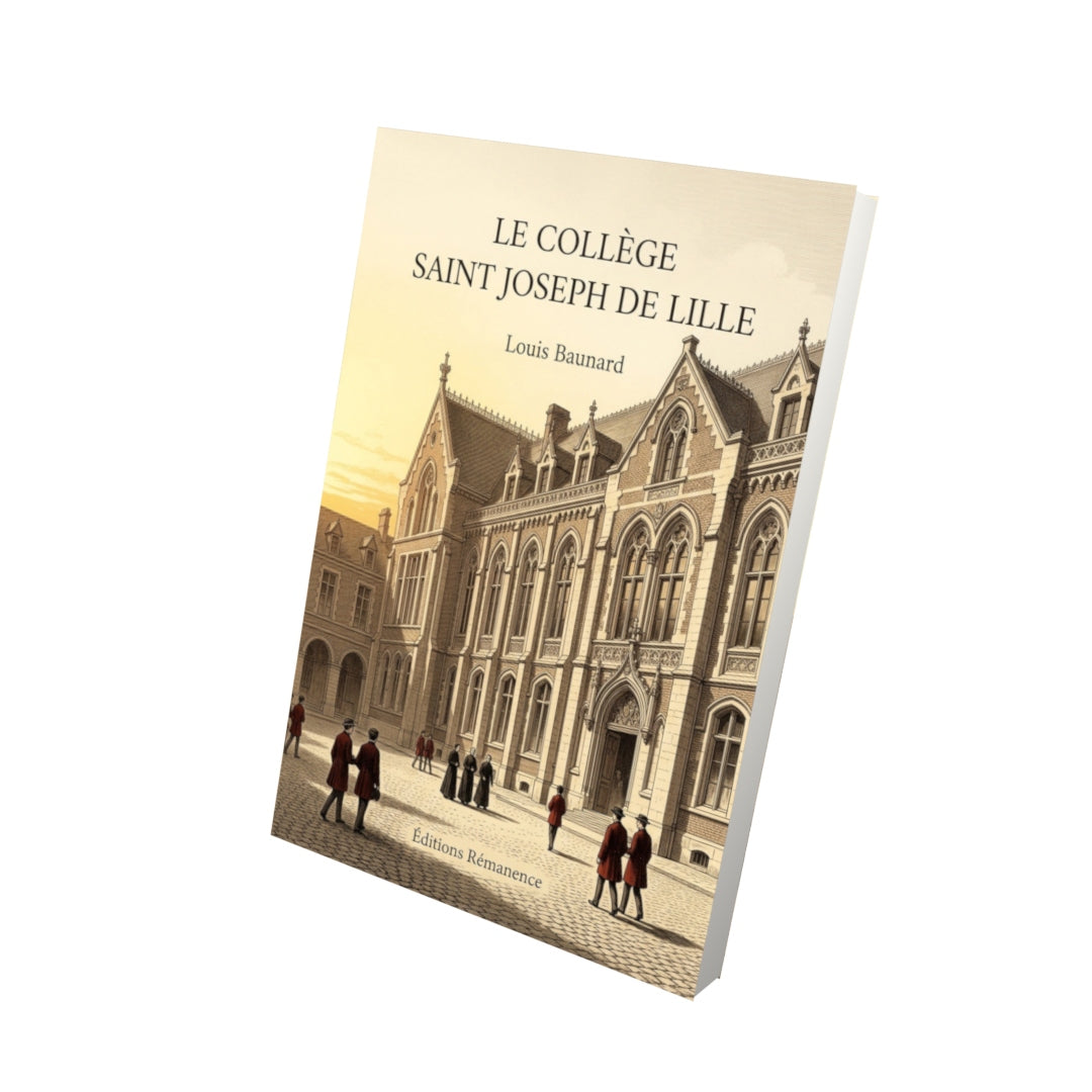 Livre Le collège Saint Joseph de Lille - Louis Baunard - Vue 3D - Editions Remanence
