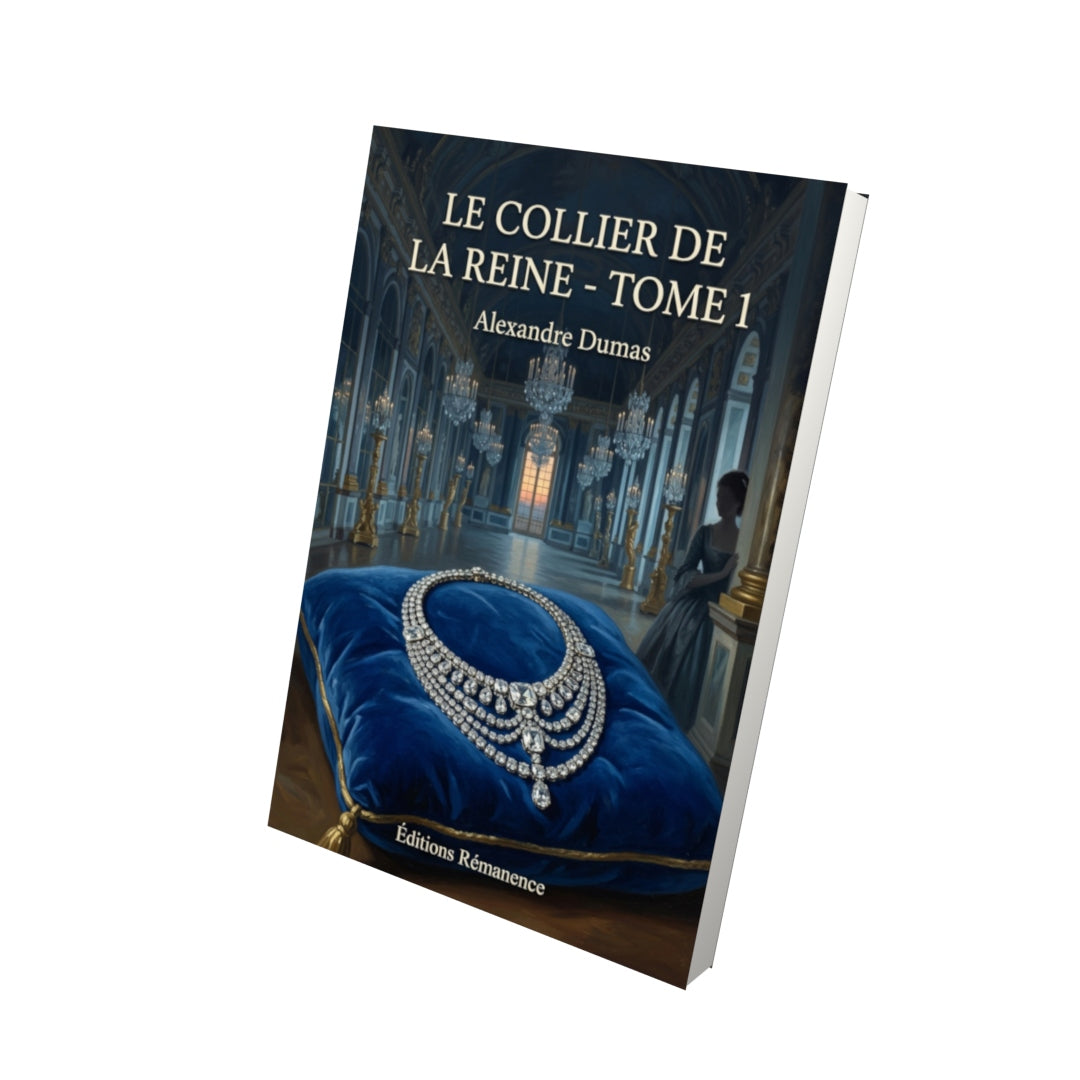 Livre Le Collier de la reine - Tome 1 par Alexandre Dumas - Vue 3D - Editions Remanence