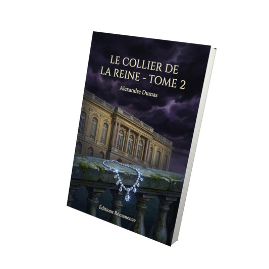Livre Le Collier de la reine - Tome 2 par Alexandre Dumas - Vue 3D - Editions Remanence