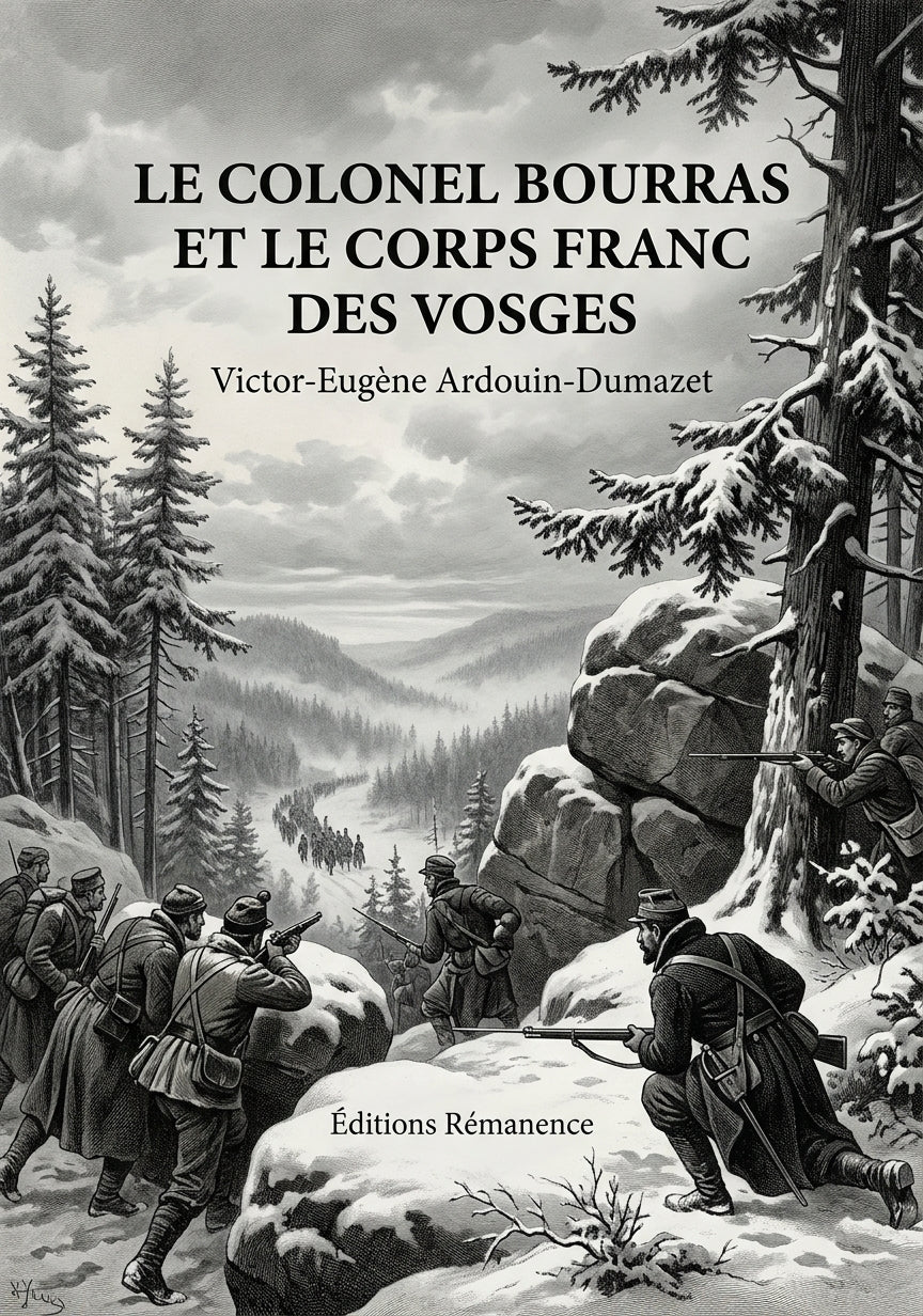 Livre Le colonel Bourras et le corps franc des Vosges par Victor-Eugène Ardouin-Dumazet - Couverture - Editions Remanence