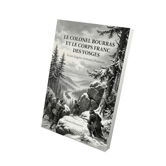 Livre Le colonel Bourras et le corps franc des Vosges par Victor-Eugène Ardouin-Dumazet - Vue 3D - Editions Remanence