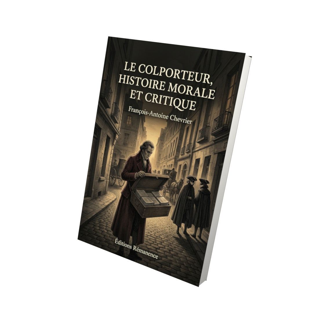 Livre Le Colporteur, histoire morale et critique par François-Antoine Chevrier - Vue 3D - Editions Remanence
