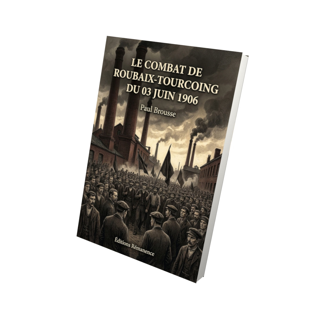 Livre Le Combat de Roubaix-Tourcoing du 03 juin 1906 par Paul Brousse - Vue 3D - Editions Remanence