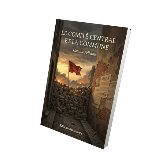 Livre Le Comité central et la Commune par Camille Pelletan - Vue 3D - Editions Remanence