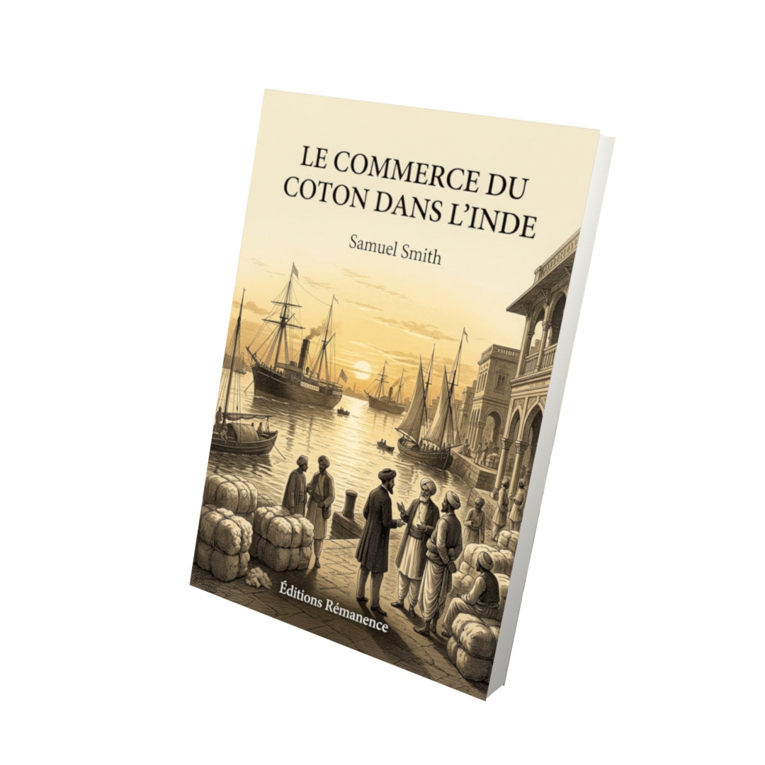 Livre Le Commerce du coton dans l’Inde par Samuel Smith - Vue 3D - Editions Remanence