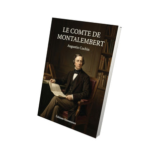 Le comte de Montalembert - Augustin Cochin