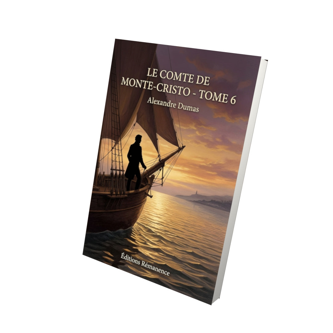 Livre Le Comte de Monte-Cristo - Tome 6 par Alexandre Dumas - Vue 3D - Editions Remanence