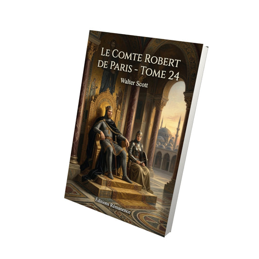 Livre Le Comte Robert de Paris - Tome 24 par Walter Scott - Vue 3D - Editions Remanence