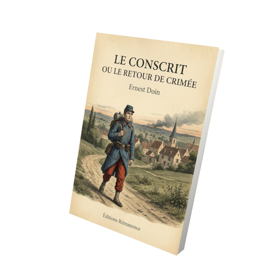 Livre Le Conscrit ou Le Retour de Crimée - Ernest Doin - Vue 3D - Editions Remanence