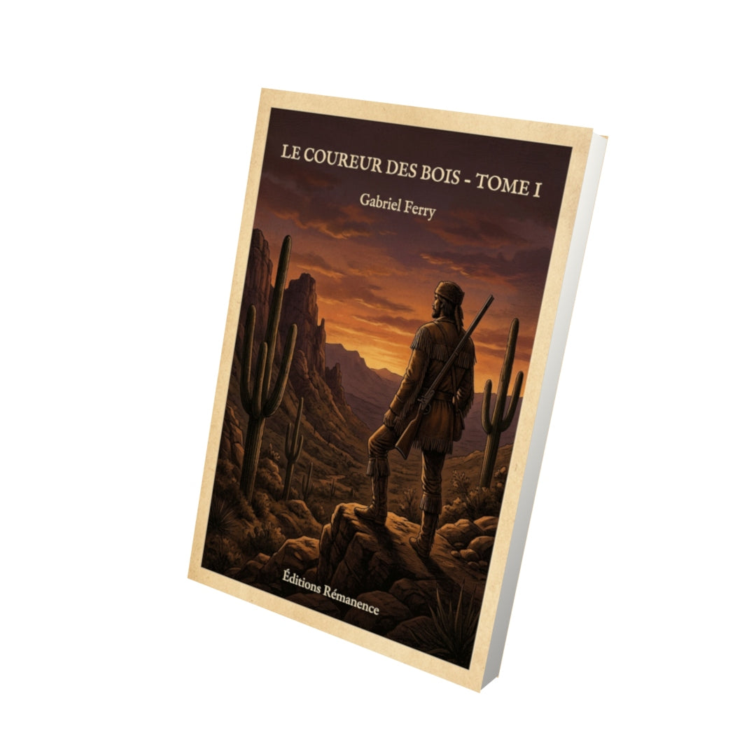 Livre Le Coureur des bois - Tome I par Gabriel Ferry - Vue 3D - Editions Remanence