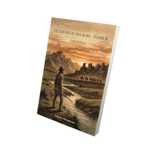 Le Coureur des bois - Tome II - Gabriel Ferry