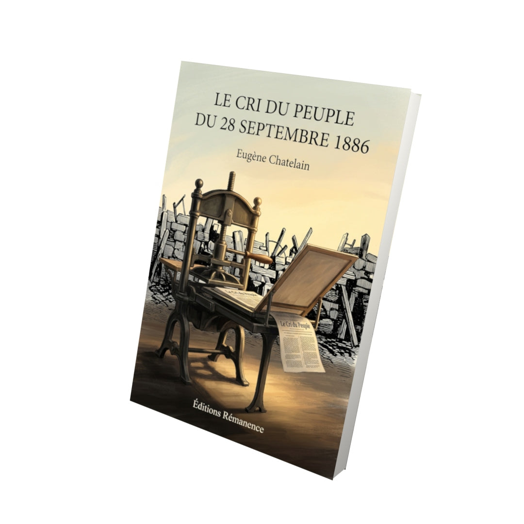 Livre Le Cri du peuple du 28 septembre 1886 par Eugène Chatelain - Vue 3D - Editions Remanence