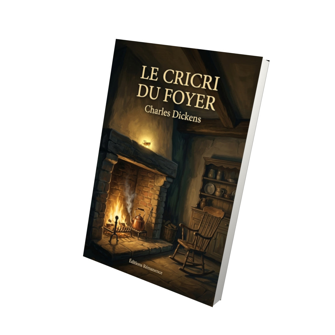 Livre Le Cricri du foyer par Charles Dickens - Vue 3D - Editions Remanence