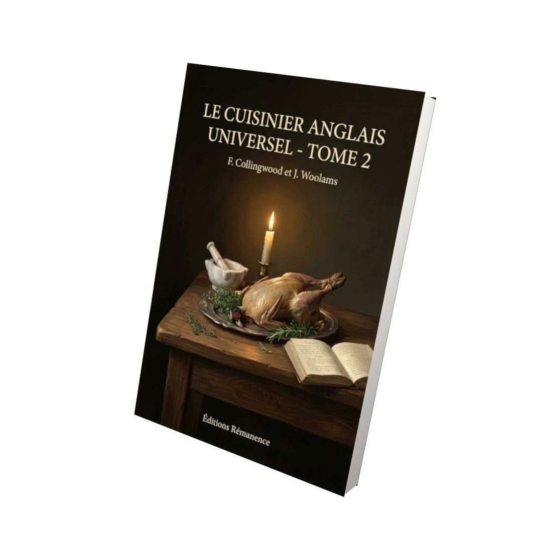 Livre Le cuisinier anglais universel - Tome 2 par F. Collingwood et J. Woolams - Vue 3D - Editions Remanence
