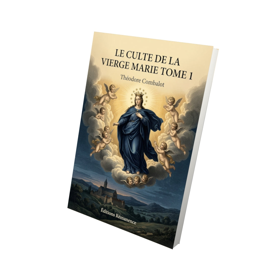 Livre Le culte de la Vierge Marie Tome 1 - Théodore Combalot - Vue 3D - Editions Remanence