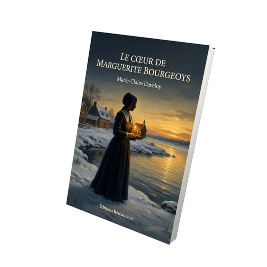 Livre Le cœur de Marguerite Bourgeoys par Marie-Claire Daveluy - Vue 3D - Editions Remanence
