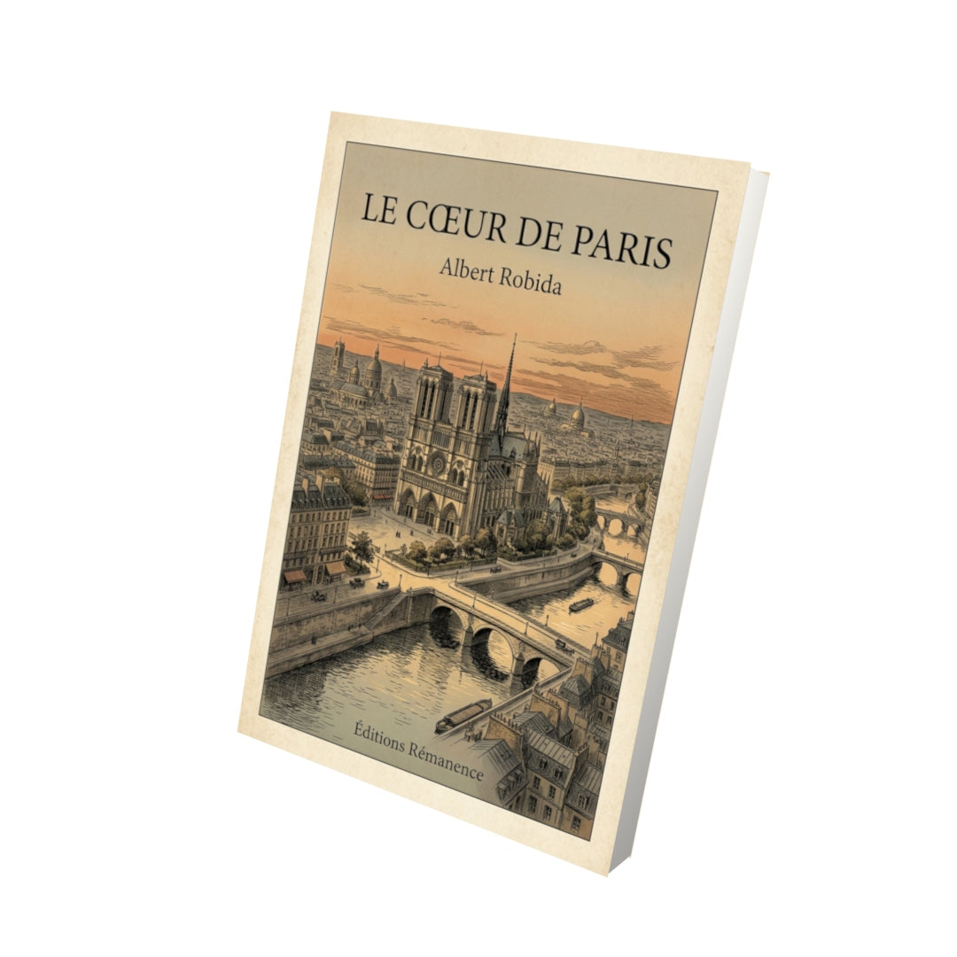 Livre Le Cœur de Paris - Albert Robida - Vue 3D - Editions Remanence