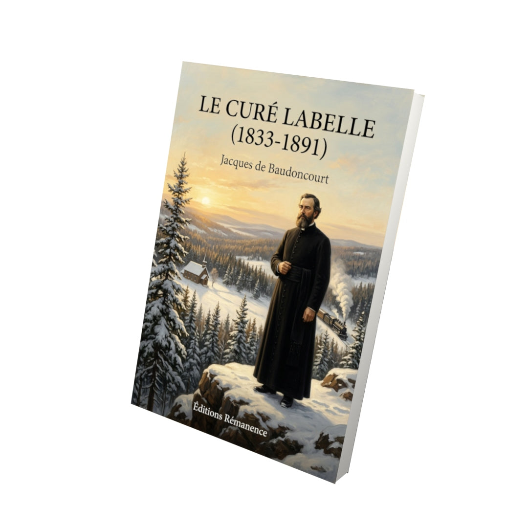 Livre Le curé Labelle (1833-1891) par Jacques de Baudoncourt - Vue 3D - Editions Remanence