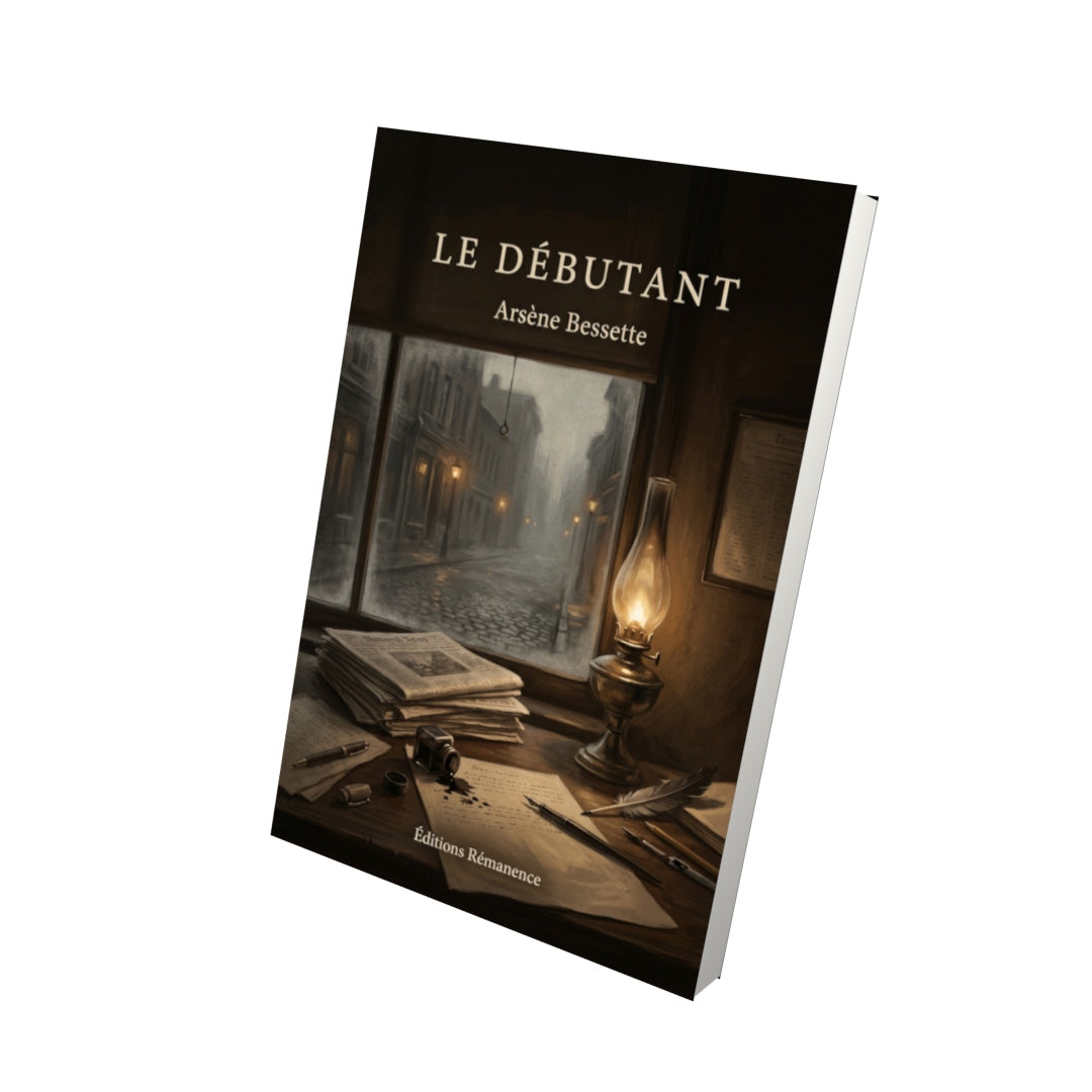 Livre Le débutant par Arsène Bessette - Vue 3D - Editions Remanence