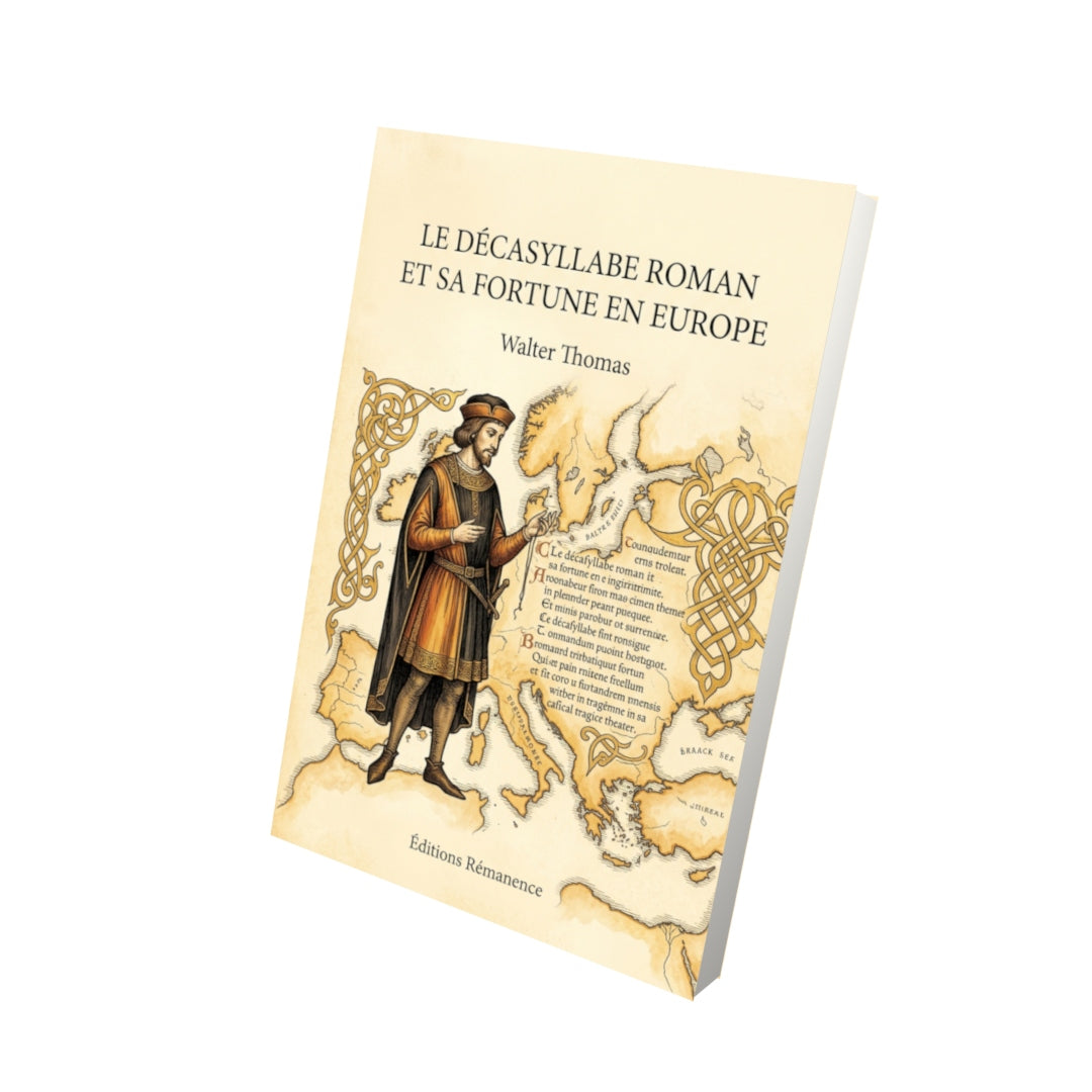 Livre Le Décasyllabe roman et sa fortune en Europe par Walter Thomas - Vue 3D - Editions Remanence