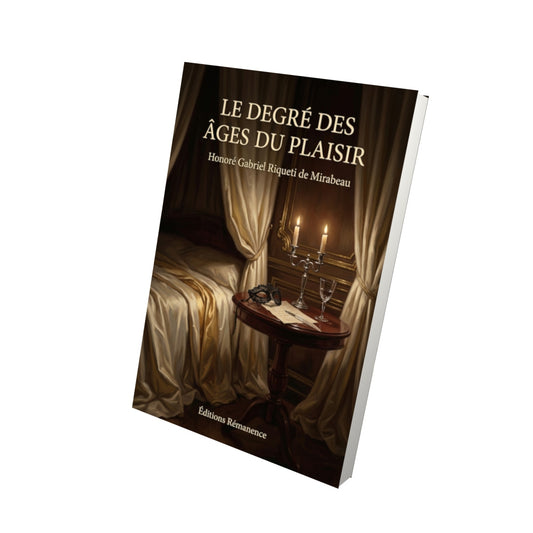 Livre Le Degré des âges du plaisir par Honoré Gabriel Riqueti de Mirabeau - Vue 3D - Editions Remanence