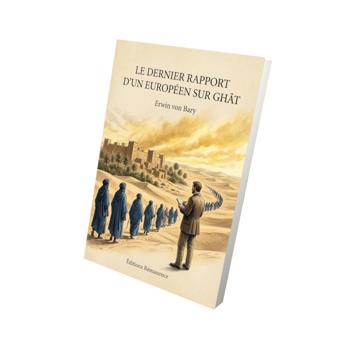 Livre Le dernier rapport d'un Européen sur Ghât - Erwin von Bary - Vue 3D - Editions Remanence