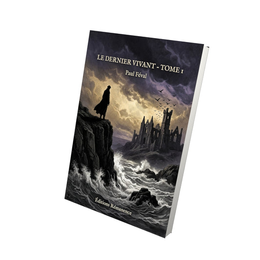 Livre Le Dernier vivant - Tome 1 par Paul Féval - Vue 3D - Editions Remanence