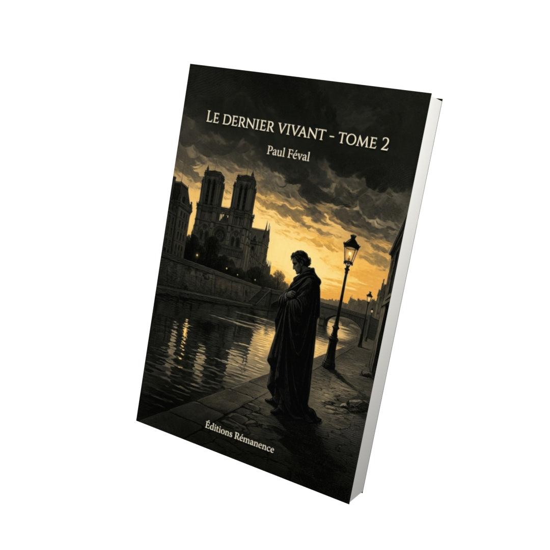 Livre Le Dernier vivant - Tome 2 par Paul Féval - Vue 3D - Editions Remanence