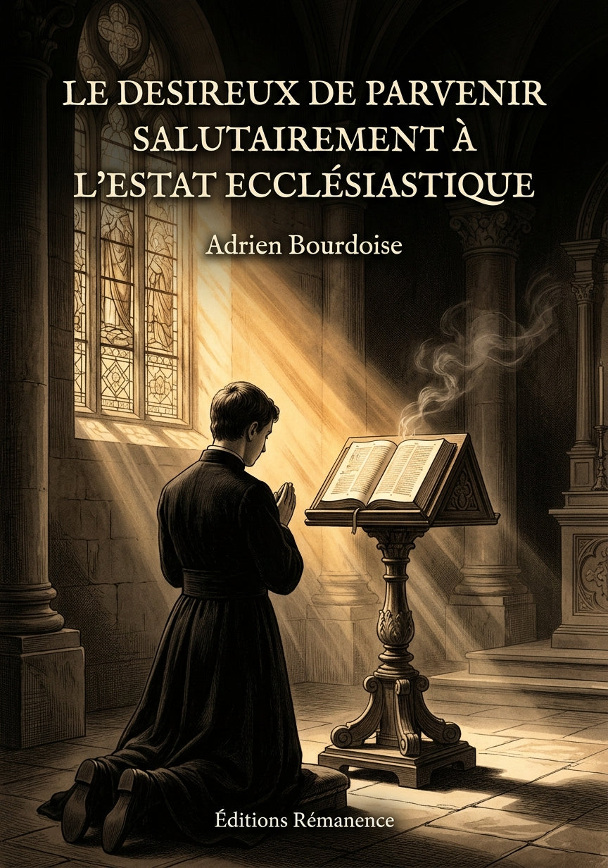 Livre Le Desireux de parvenir salutairement à l’estat Ecclésiastique par Adrien Bourdoise - Couverture - Editions Remanence