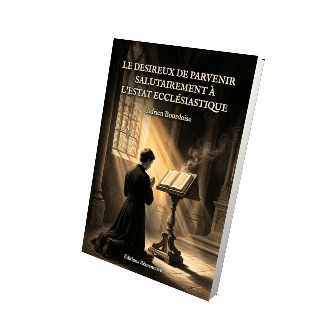 Livre Le Desireux de parvenir salutairement à l’estat Ecclésiastique par Adrien Bourdoise - Vue 3D - Editions Remanence