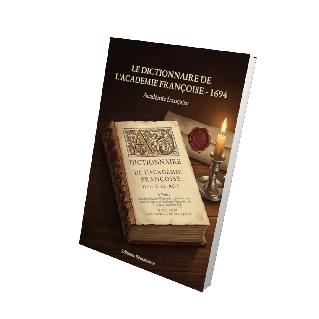 Livre Le dictionnaire de l'Academie françoise - 1694 par Académie française - Vue 3D - Editions Remanence
