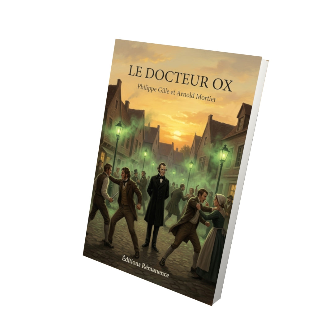 Livre Le Docteur Ox par Philippe Gille et Arnold Mortier - Vue 3D - Editions Remanence