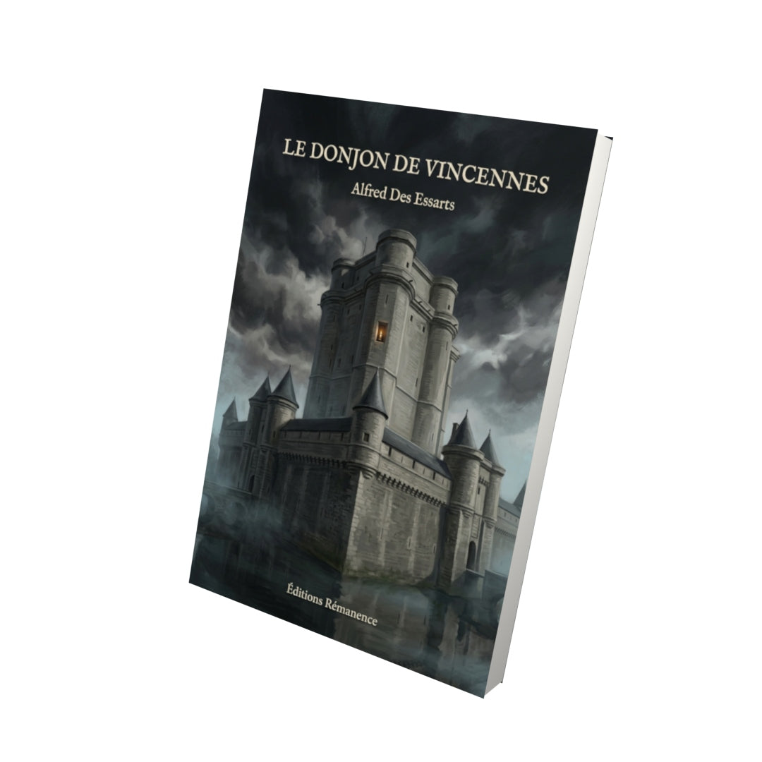 Livre Le Donjon de Vincennes par Alfred Des Essarts - Vue 3D - Editions Remanence