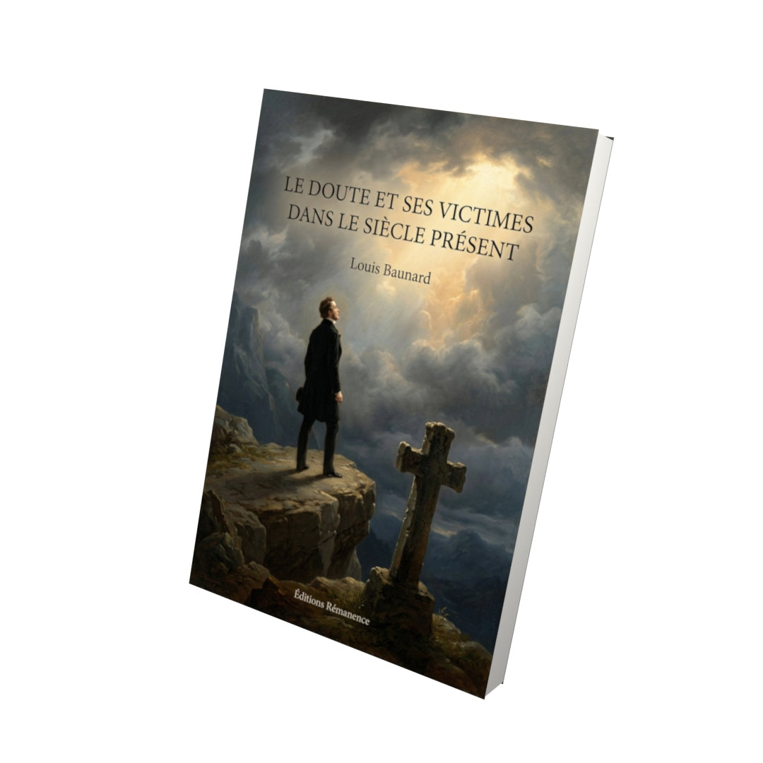 Livre Le Doute et ses victimes dans le siècle présent - Louis Baunard - Vue 3D - Editions Remanence