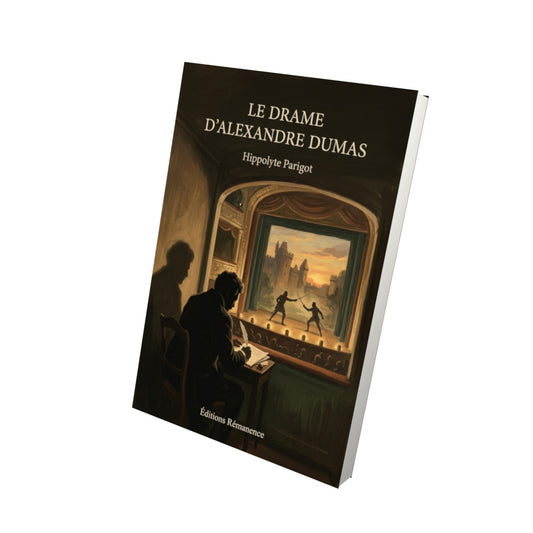 Livre Le Drame d’Alexandre Dumas par Hippolyte Parigot - Vue 3D - Editions Remanence
