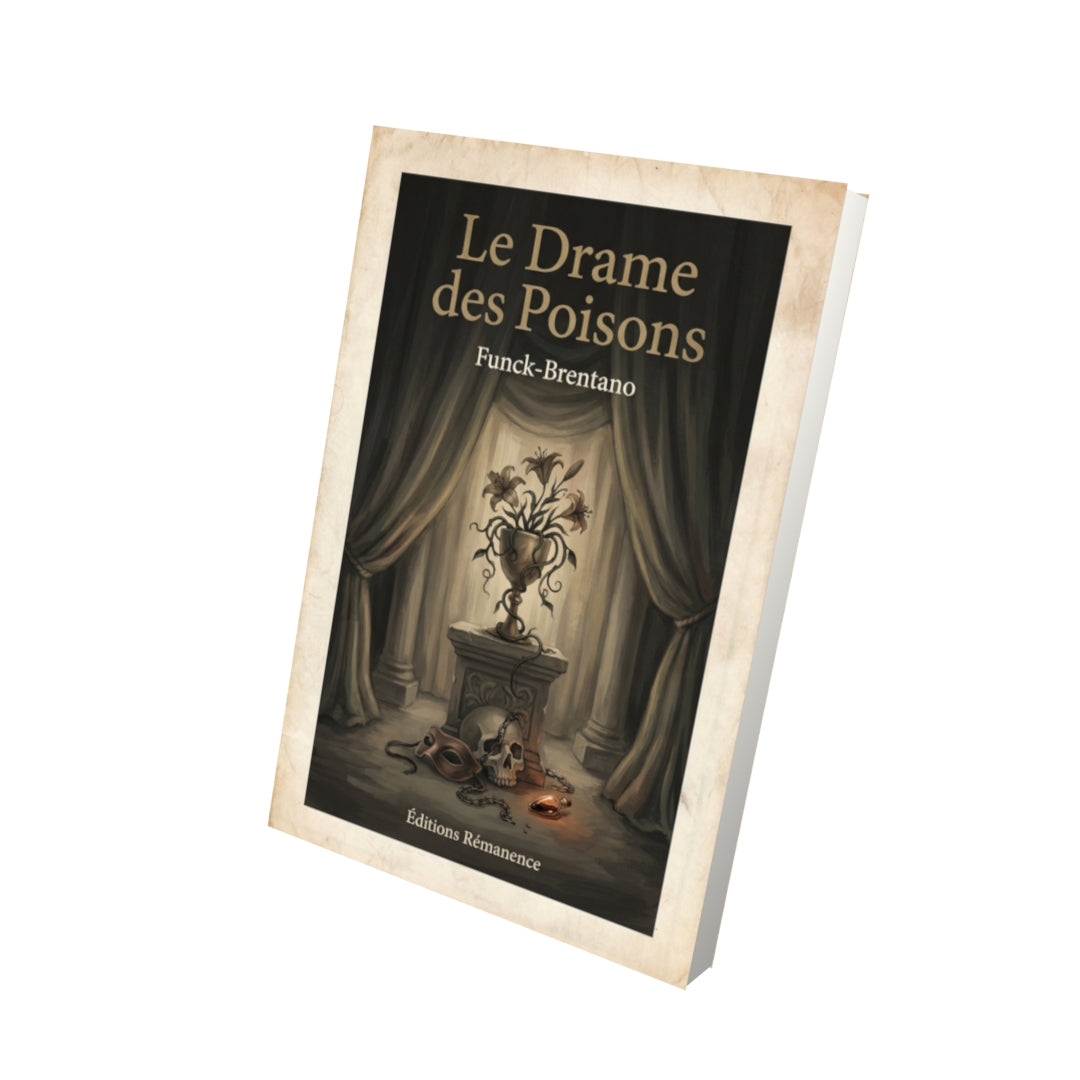 Livre Le Drame des Poisons – Funck-Brentano - Vue 3D - Editions Remanence
