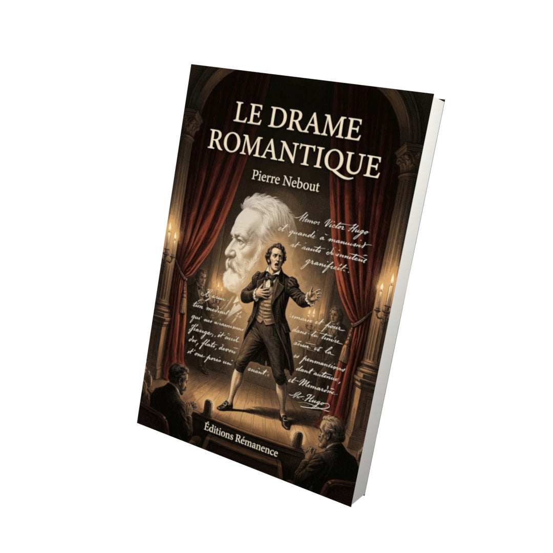 Livre Le Drame romantique par Pierre Nebout - Vue 3D - Editions Remanence
