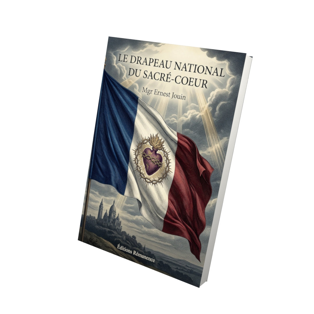 Livre Le drapeau national du Sacré-Coeur - Mgr Ernest Jouin - Vue 3D - Editions Remanence