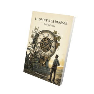 Le droit à la paresse - Paul Lafargue