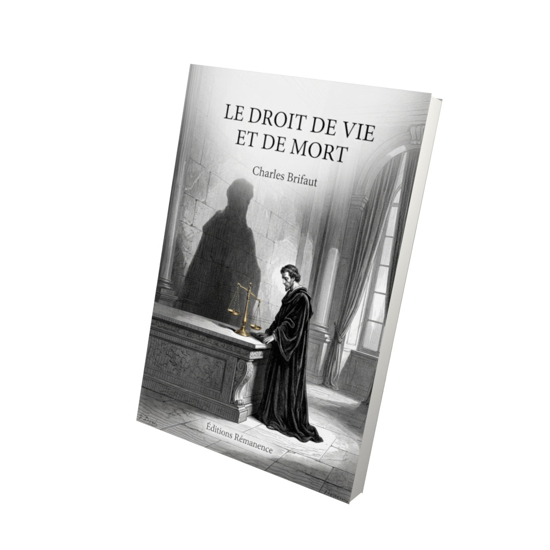 Livre Le Droit de vie et de mort par Charles Brifaut - Vue 3D - Editions Remanence