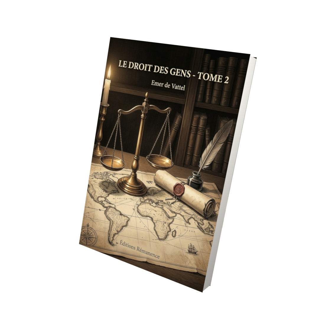 Livre Le Droit des gens - Tome 2 par Emer de Vattel - Vue 3D - Editions Remanence