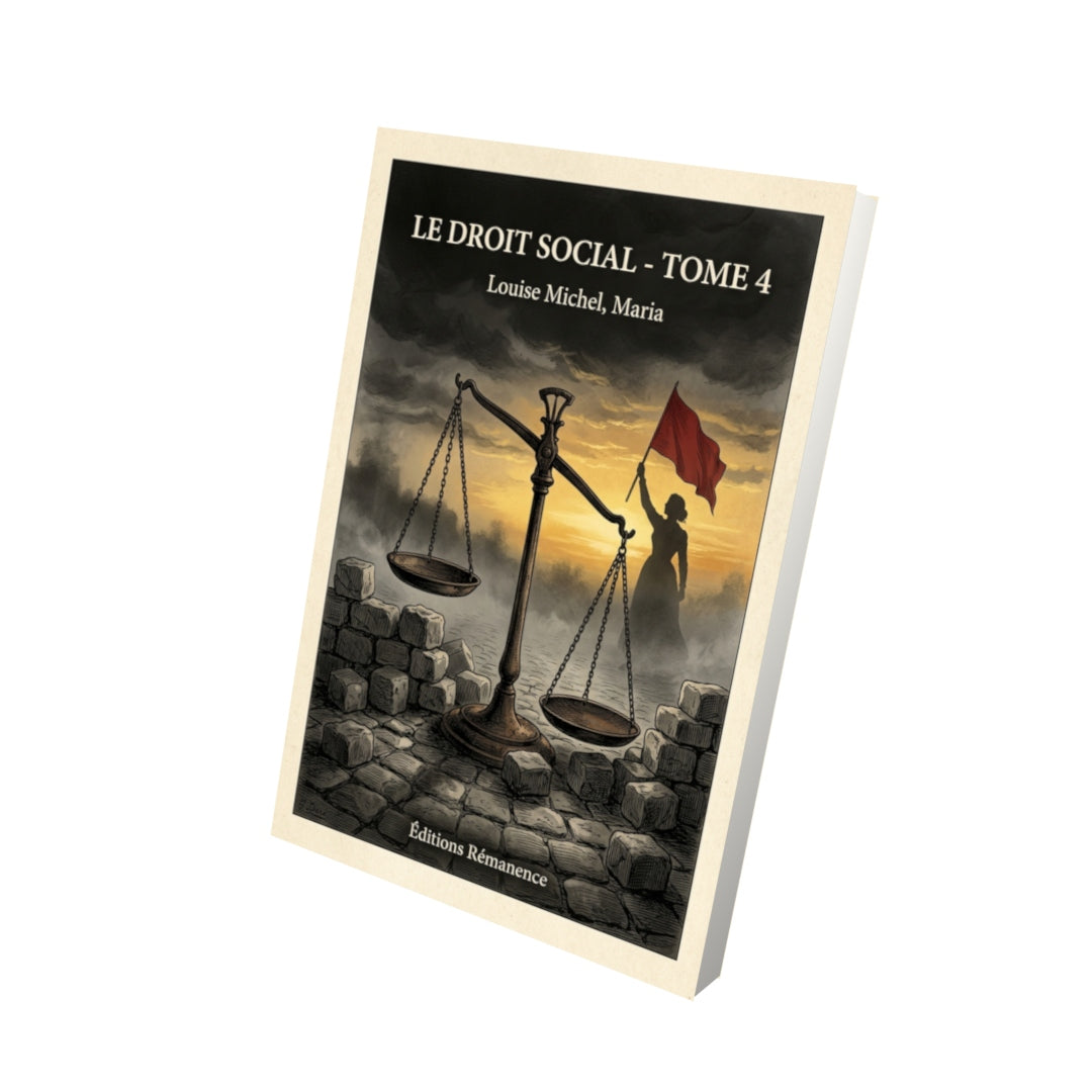 Livre Le Droit social - Tome 4 par Louise Michel, Maria - Vue 3D - Editions Remanence