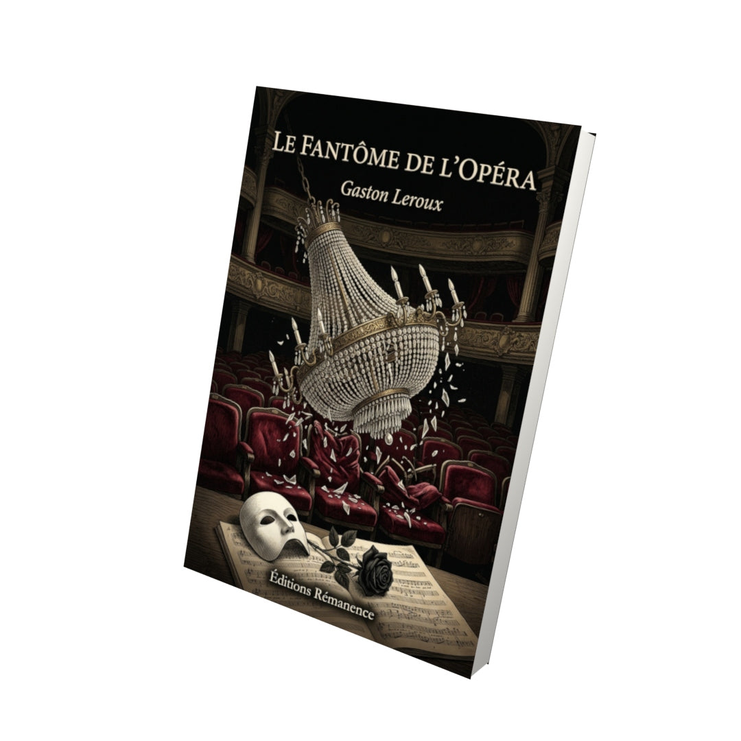 Livre Le Fantôme de l’Opéra par Gaston Leroux - Vue 3D - Editions Remanence