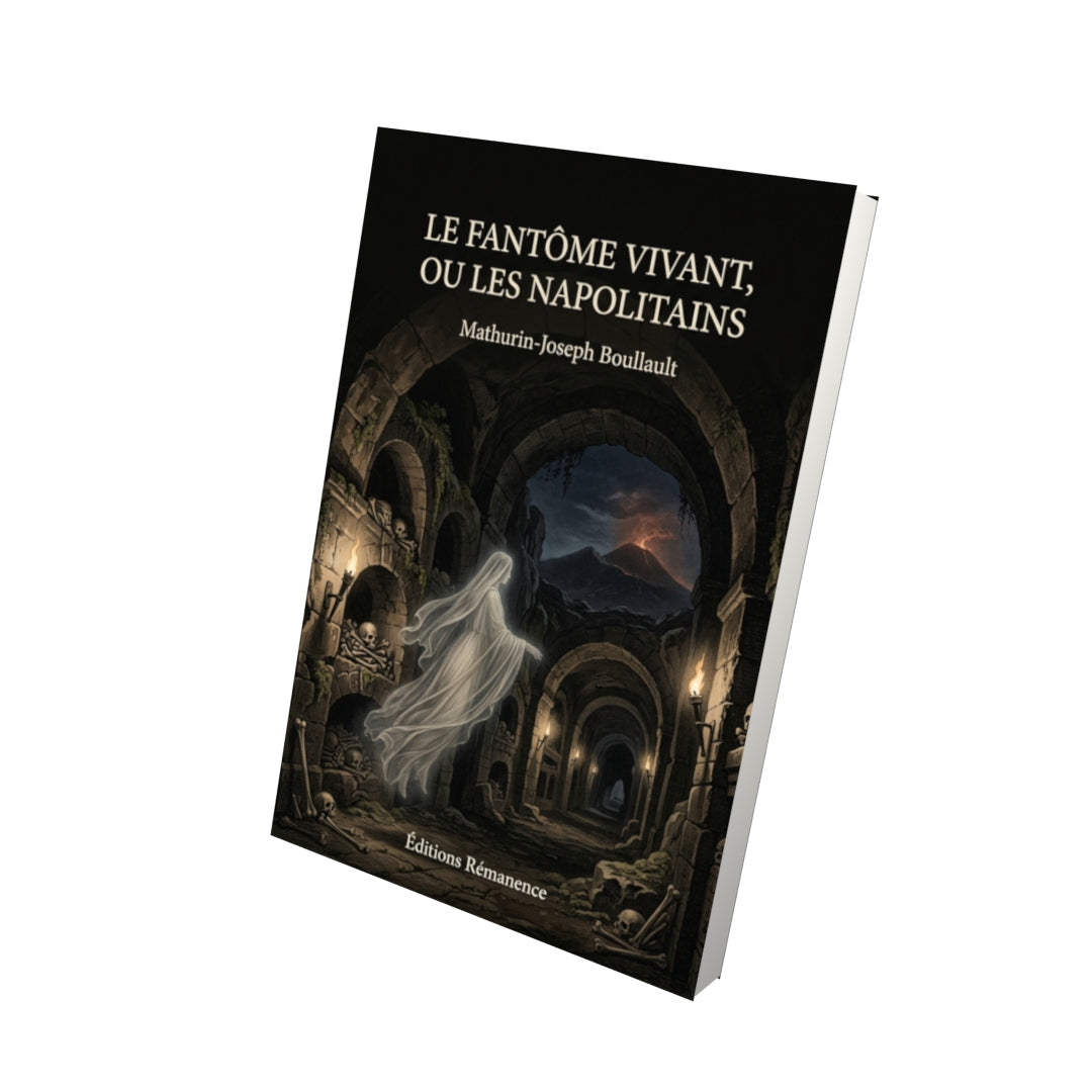 Livre Le fantôme vivant, ou Les Napolitains par Mathurin-Joseph Boullault - Vue 3D - Editions Remanence